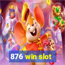 876 win slot